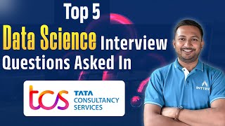 Top 5 Data Science Interview Questions Asked In TCS  Data Science Interview Questions amp Answers [upl. by Aztinay]