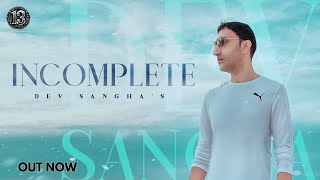 INCOMPLETE  DEV SANGHA Official Audio  Latest Hindi Song 2024 [upl. by Fairlie]