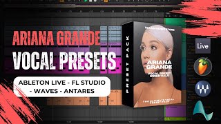 Ariana Grande  Vocal Preset Essentials  Ableton Live FL Studio amp Waves [upl. by Nosila]