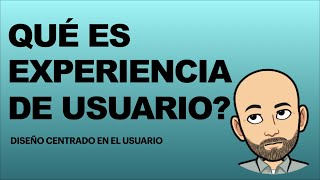 Qué es experiencia de usuario o UX User experience [upl. by Egon705]