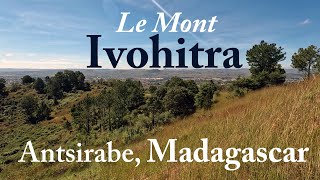 Le Mont Ivohitra  Balade sympa à Antsirabe Madagascar [upl. by Coonan]