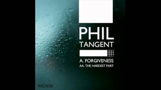 Phil Tangent  Forgiveness RRD030 [upl. by Hessney]