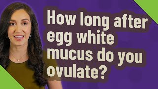 How long after egg white mucus do you ovulate [upl. by Shirlene]