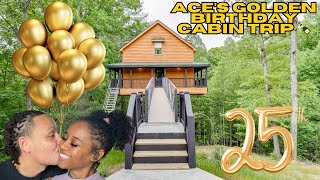 ACEs Golden Birthday Cabin Trip  25 on the 25th [upl. by Premer]