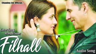 FILHALL  Hindi Cover Song By Deepak Chaubey  Official Audio 2020 [upl. by Noach]