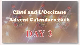 Ciaté and LOccitane Advent Calendars 2016  Day 3 [upl. by Vey]