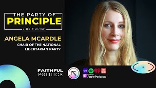 The Party of Principle wAngela McArdle Chair of National Libertarian Party [upl. by Anifur]