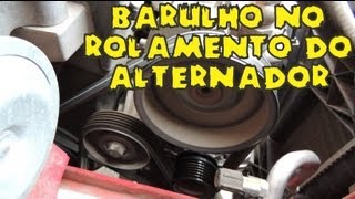 Barulho no Rolamento do Alternador do Gol G5 [upl. by Mundford]