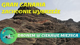 Gran Canaria  ciekawe miejsca zachodniego wybrzeża  Dronem w ciekawe miejsca  WM Foxtrott [upl. by Arretnahs]