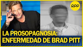 ¿Qué es la prosopagnosia la enfermedad que padece Brad Pitt y qué la causa [upl. by Anirdna768]