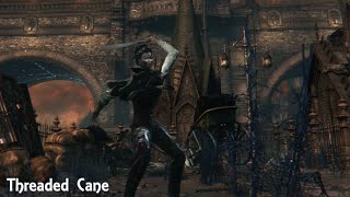 Bloodborne  Threaded Cane Move Set Showcase [upl. by Aneelak]