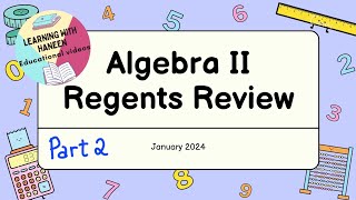 Algebra 2 Regents Review January 2024 1324  LearningwithHaneen [upl. by Ramad]