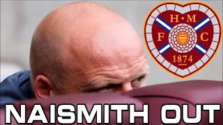 NAISMITH OUT HEARTS NEED TO SACK THE MANAGER SPFL HEARTS [upl. by Hertha809]