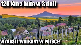 POLSKI szlak wygasłych WULKANÓW 120km z buta w 3 dni Cz1 [upl. by Neisa]