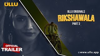 Rikshawala Part3 Ullu Originals  Official Trailer  Releasing on 25th April [upl. by Raymund]