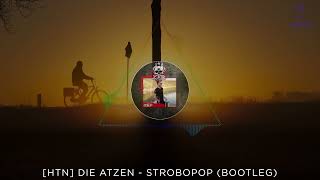 HTN DIE ATZEN  STROBOPOP BOOTLEG  HARDTEKK  HD [upl. by Havener]