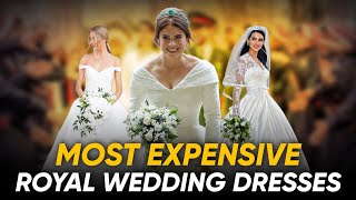 Top 5 Most Expensive Royal Wedding Dresses of All Time [upl. by Eniamert470]