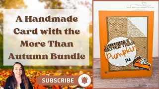 A Handmade Card with the More Than Autumn Bundle [upl. by Nicholle51]