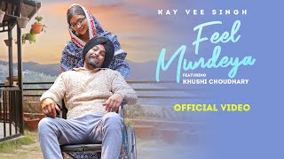 Feel Mundeya Official Video  Kay Vee Singh Ft Khushi Choudhary [upl. by Akimihs553]