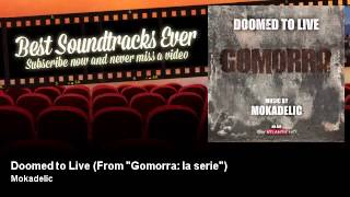 Mokadelic  Doomed to Live  Colonna Sonora di quotGomorra La Seriequot  Soundtrack [upl. by Ryon]