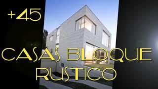 🏠🏡 45 CasAS con BLOQue RUStico EXTERIORES e interiores casa de bloque sin pintar bien terminado [upl. by Schmitz426]