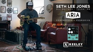 Keeley Electronics Aria Compressor and Overdrive  Seth Lee Jones Guitars [upl. by Cathyleen710]