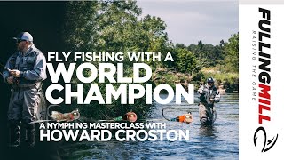 Fly Fishing With a World Champion Howard Croston on River Nymphing [upl. by Rogers814]