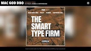 Mac God Dbo  Double Tree Official Audio feat FULLY Hubba amp CertifiedCed [upl. by Ellevehs]