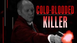 The Blacklist  Raymond Reddington  ColdBlooded Killer [upl. by Burton]