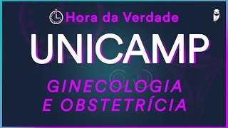 UNICAMP 2022  Hora da Verdade Ginecologia e Obstetrícia  Revisão para Residência Médica [upl. by Shabbir]