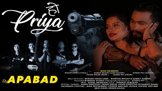 Ho Priya  Nepali Song Apabaad Band Members  Rohan Karki  Ft Roshan Singh Lama Manisha Magar [upl. by Azal]