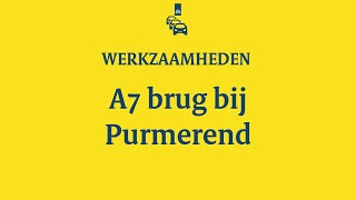 Werkzaamheden A7 brug bij Purmerend  RWSverkeersinfo [upl. by Khosrow]