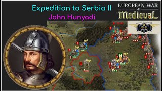 European War 7 EW7 Hero Expedition to Serbia II White Knight John Hunyadi 6 [upl. by Aehsila]