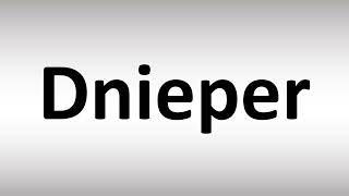 How to Pronounce Dnieper [upl. by Nim]