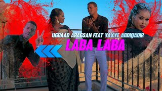 Ugbaad Aragsan Feat Yaxye Abdiqadir  Laba Laba Official Video [upl. by Sudoeht170]