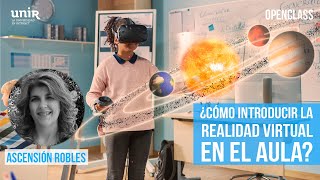 ¿Cómo introducir la Realidad Virtual en el aula  UNIRtecnologíaeducativa [upl. by Genny148]