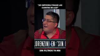 Lorenzini quot¡Es imposible pagar las cuentas de luzquot  Sin Filtros T4 86 [upl. by Gazzo]