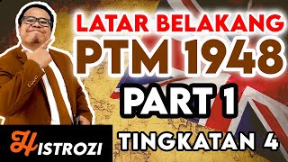 SEJARAH TINGKATAN 4  Bab 5  Latar Belakang PTM 1948 Part 1 [upl. by Donalt98]