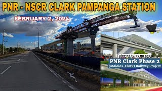 PNRNSCR CLARK PAMPANGA STATION UPDATE FEBRUARY 2 2024 [upl. by Maria]