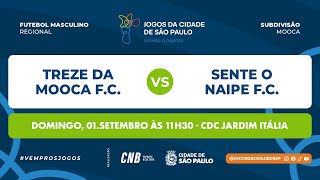 TREZE DA MOOCA X SENTE NAIPE FC  FUTEBOL DE CAMPO [upl. by Eselahs]