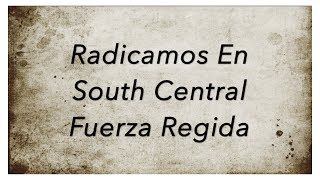 Fuerza Regida Radicamos en South central letra [upl. by Erdried]