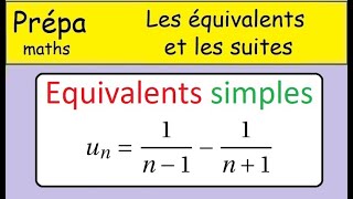 Equivalent simple  Revision première année prépa  Suites et équivalents Maths CPGE [upl. by Daryle]