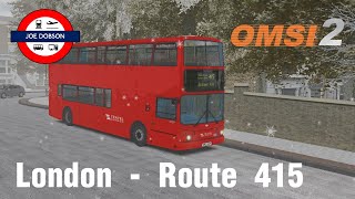 OMSI 2  Addon London  Route 415  Dennis Trident ALX400 [upl. by Lehman]