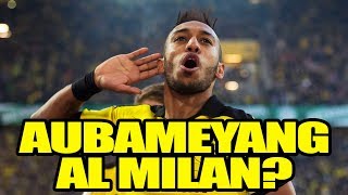 AUBAMEYANG AL MILAN ScieDiMercato con Daniele Brogna e Steve [upl. by Murvyn]