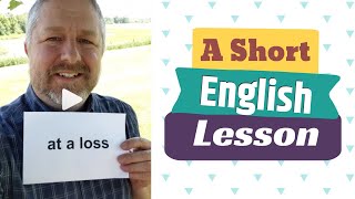 Learn the English Phrases AT A LOSS and LOST FOR WORDS A Short English Lesson with Subtitles [upl. by Dadinirt]