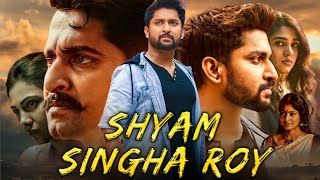 Shyam Singha Roy Full Movie In Hindi Dubbed 2021  Nani  Sai Pallavi  Kirithi  Review amp Facts HD [upl. by Ecnerwaled]