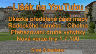 Simt Simulator  Předělaná část mapy Radeckého náměstí  Cihelna s povídáním [upl. by Naawaj]