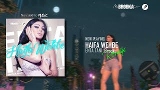 HAIFA WEHBE  Enta Tani Brodka Remix هيفاء وهبى أنت تاني [upl. by Nehttam]