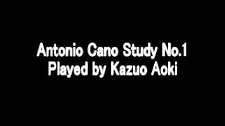 Antonio Cano Study No1 アントニオ・カーノ３５の練習曲No1 [upl. by Noletta]