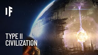 What If We Became a Type II Civilization [upl. by Mosi]